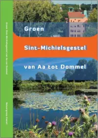 Omslag van het boek met de titel 'Natuurgroep Gestel: Groen Sint-Michielsgestel, van Aa tot Dommel'