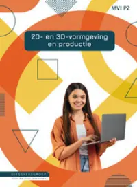 Omslag van het leerwerkboek voor 'Vmbo: Media, vormgeving & ICT' met de titel '2D- en 3D-vormgeving en productie'